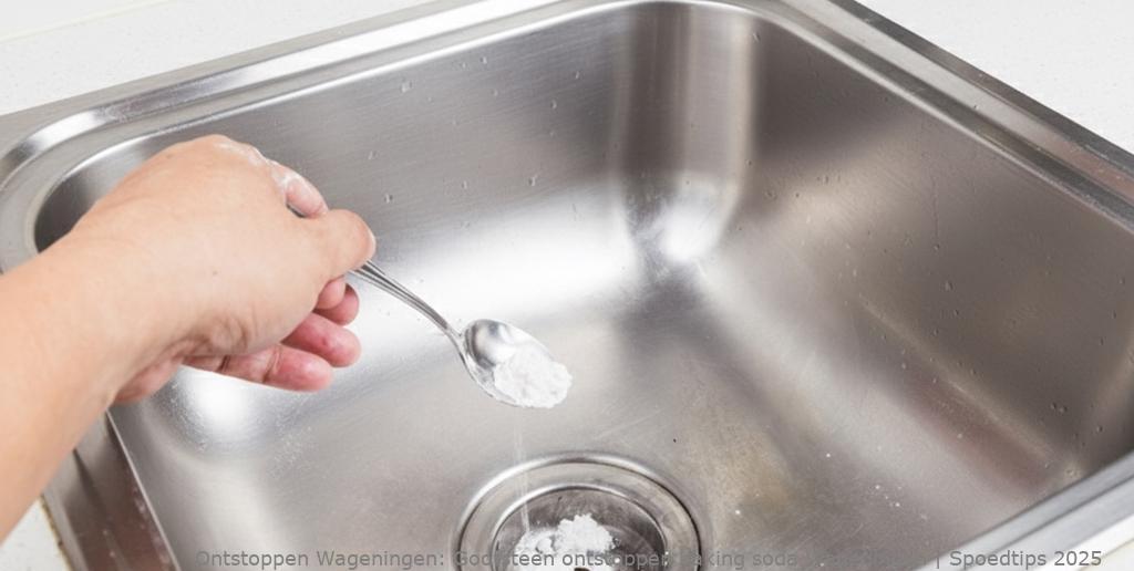 Gootsteen ontstoppen baking soda Wageningen | Spoedtips 2025