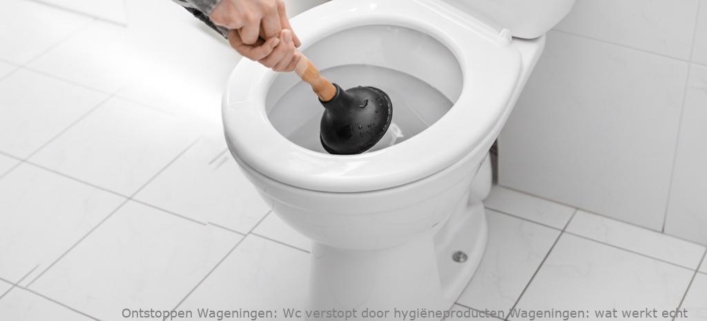 Wc verstopt door hygiëneproducten Wageningen: wat werkt echt